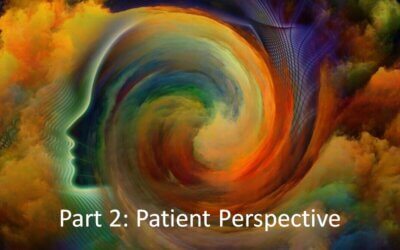 What should you know about Ketamine therapy? Part 2: Patient Perspective